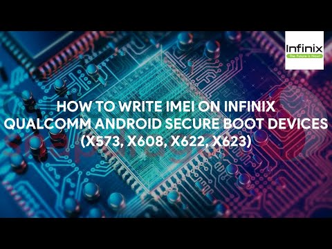 How To Write IMEI On Infinix Qualcomm Android Secure Boot Devices (X573, X608, X622, X623)