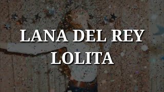 Lana Del Rey - Lolita (Lyrics)