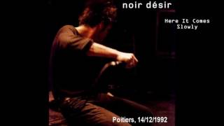 1992- Noir Désir à Poitiers - Here it Comes slowly (14 décembre)