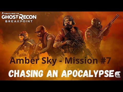 Amber Sky | Mission 7 | Chasing An Apocalypse