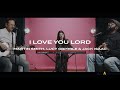 I Love You Lord Martin Smith Lucy Grimble Jack Isaac Gloworks TV