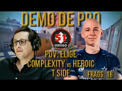 [PT] CS 2 -  zorlaK Analisa: PoV ELIGE - COMPLEXITY vs HEROIC - VERTIGO (T-SIDE) [Demo de Pro]