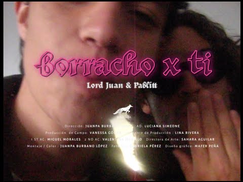 Borracho X Ti - Pablitt, Lord Juan, Yanncy (OFFICIAL VIDEO)