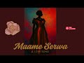 Maame Serwa A LOVE SONG