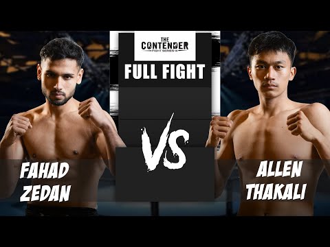 Fahad Zedan vs Allen Thakali | FULL FIGHT | The Contender Series III | The Contender Series