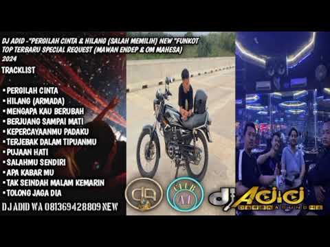 DJ ADID -"PERGILAH CINTA & HILANG (ARMADA) NEW"FUNKOT (MAWAN ENDEP & OM MAHESA) 2024
