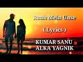 Raah Mein Unse Mulaqat Ho Gayi FULL LYRICS Kumar Sanu Alka Yagnik Heart Touching Song