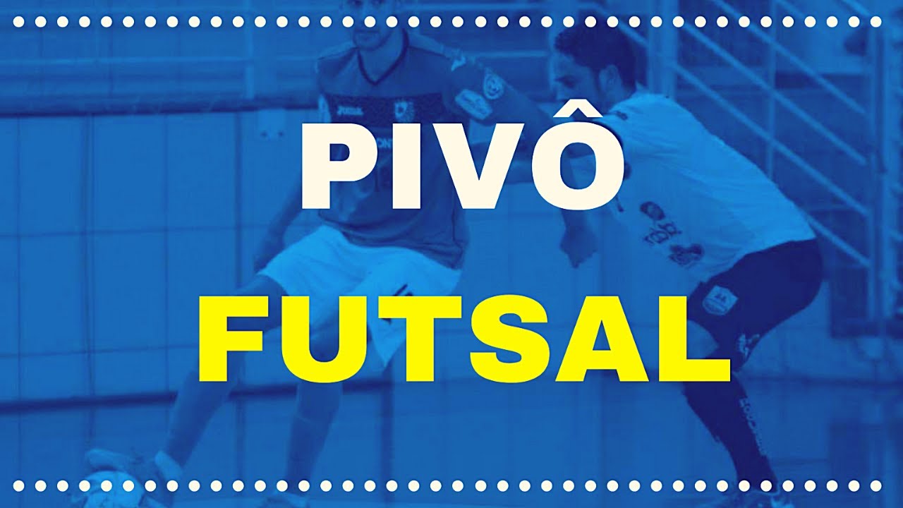 Pivô no Futsal: Características, Funções, Posicionamento e Movimentação