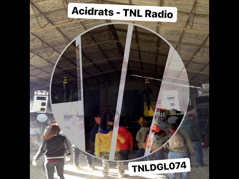 TNLDGL074 - AcidRats - TNL Radio
