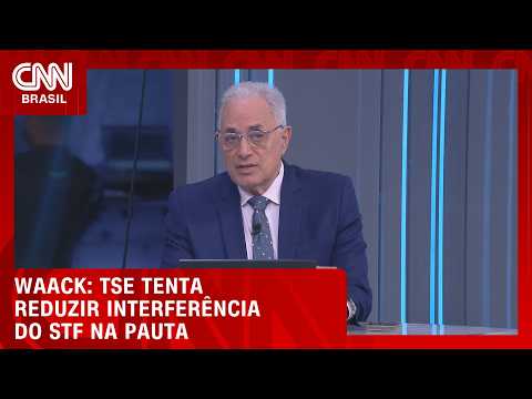 Waack: TSE tenta reduzir interferência do STF na pauta | WW