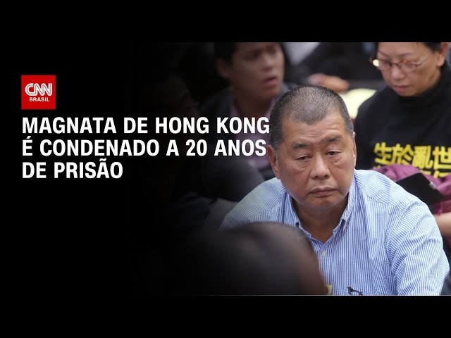 Jimmy Lai, magnata crítico de Pequim, é condenado a 20 anos de prisão | LIVE CNN