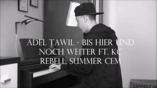 Adel Tawil - Bis hier und noch weiter ft. KC Rebell, Summer Cem - Piano Cover