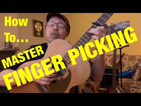 How To Master FINGER PICKING