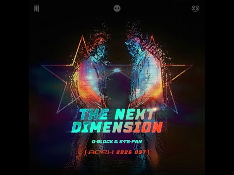 D-Block & S-te-Fan - The Next Dimension (APEX 2026 OST) (Extended Mix)