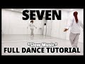정국 (JUNGKOOK) ‘SEVEN’ - FULL DANCE TUTORIAL {Slow Music}