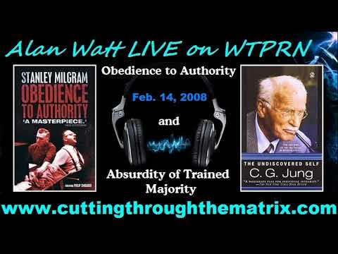 Alan Watt (Feb 14, 2008) Obedience to Authority and Absurdity of Trained Majority - YouTube