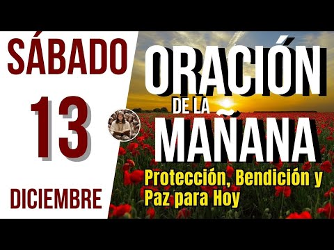 ORACION DE LA MAÑANA DE HOY SABADO 13 DE DICIEMBRE DEL 2025 | Es Tiempo de Orar