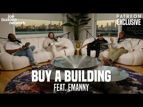 Patreon EXCLUSIVE | Buy A Building feat. Emanny | The Joe Budden Podcast