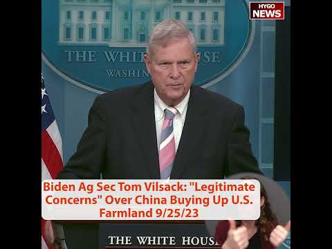 Biden Ag Sec Tom Vilsack: 'Legitimate Concerns' Over China Buying Up U.S. Farmland