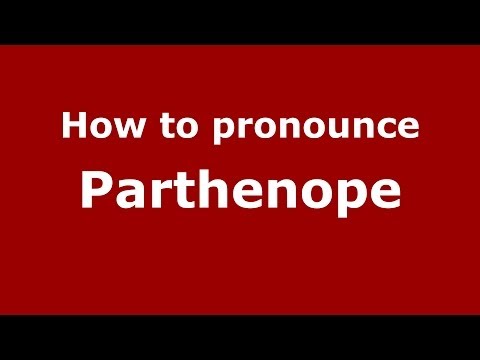 How to pronounce Parthenope (Greek/Greece) - PronounceNames.com