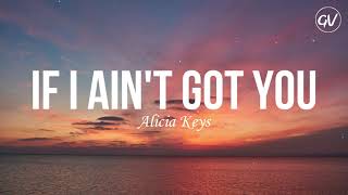 Alicia Keys - If I Ain&#39;t Got You [Lyrics]