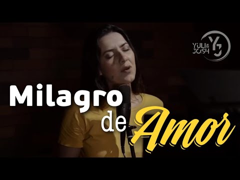 Milagro de Amor - Betsaida -  YULI Y JOSH - Cover - Música Católica
