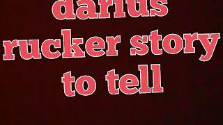 Darius rucker (story to tell)