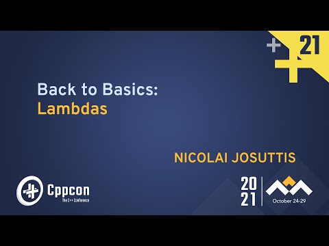 Back to Basics: Lambdas - Nicolai Josuttis - CppCon 2021