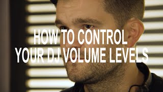 Learn DJing - How To Control DJ Volume & Gain Staging | Quick Tips For Beginner DJs | DJ Tutorial