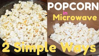 Popcorn in Microwave Oven 2 Simple Ways | Microwave Popcorn | Min