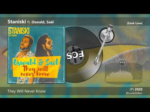 Staniski - They will Never Know ft. Saël, Oswald  |[ Zouk Love ]| 2020