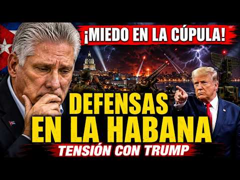 ¡MIEDO EN LA CÚPULA! Dictadura activa las defensas de La Habana ante creciente tensión con Trump