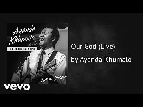 Ayanda Khumalo - Our God (Live) (AUDIO) ft. Foreigners Band
