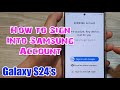 Galaxy S24 S24 Ultra How To Sign Into Samsung Account