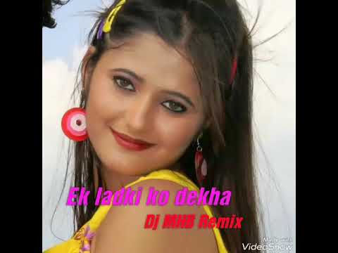Ek ladki ko dekha - Dj MHB Remix