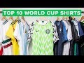 TOP 10 WORLD CUP 2018 SHIRTS | which country has the best shirt? TOP 10 WORLD CUP 2018 SHIRTS | which country has the best shirt?
