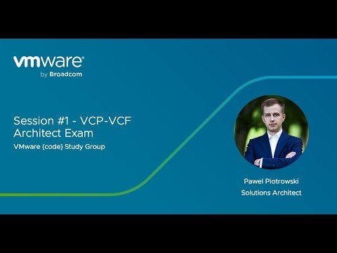 Session 1 - VCP-VCF Architect Study Group, Section 1 Objectives