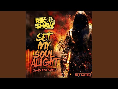 Set My Soul Alight (Song for Sophie)