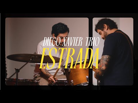 Diego Xavier Trio - Estrada (Estúdio Mantra)
