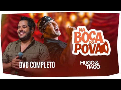 #NaBocaDoPovão - Hugo & Tiago (DVD Completo)