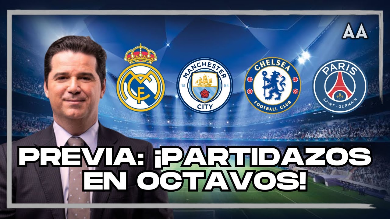 ¡SE VIENEN DOS PARTIDAZOS! Real Madrid vs Man City y Chelsea vs PSG | Previa Champions