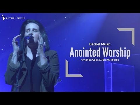 Bethel Music | Amanda Cook & Jeremy Riddle | Anointed Worship