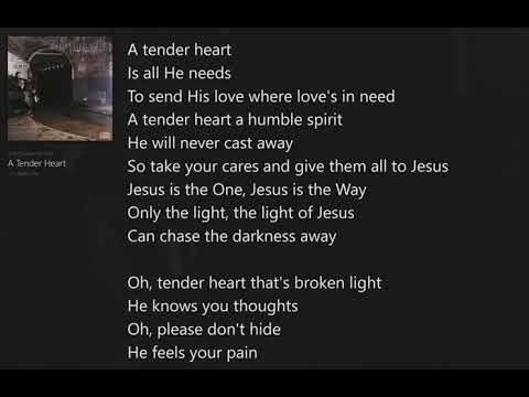 A Tender Heart  (with Lyrics) 2nd Chapter of Acts/Far Away Places