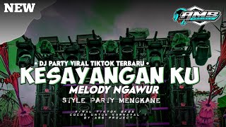 Download lagu DJ PARTY KESAYANGANKU MELODY NGAWUR || STYLE PARTY MENGKANE VIRAL TIKTOK TERBARU - BY AMS PROJECT mp3