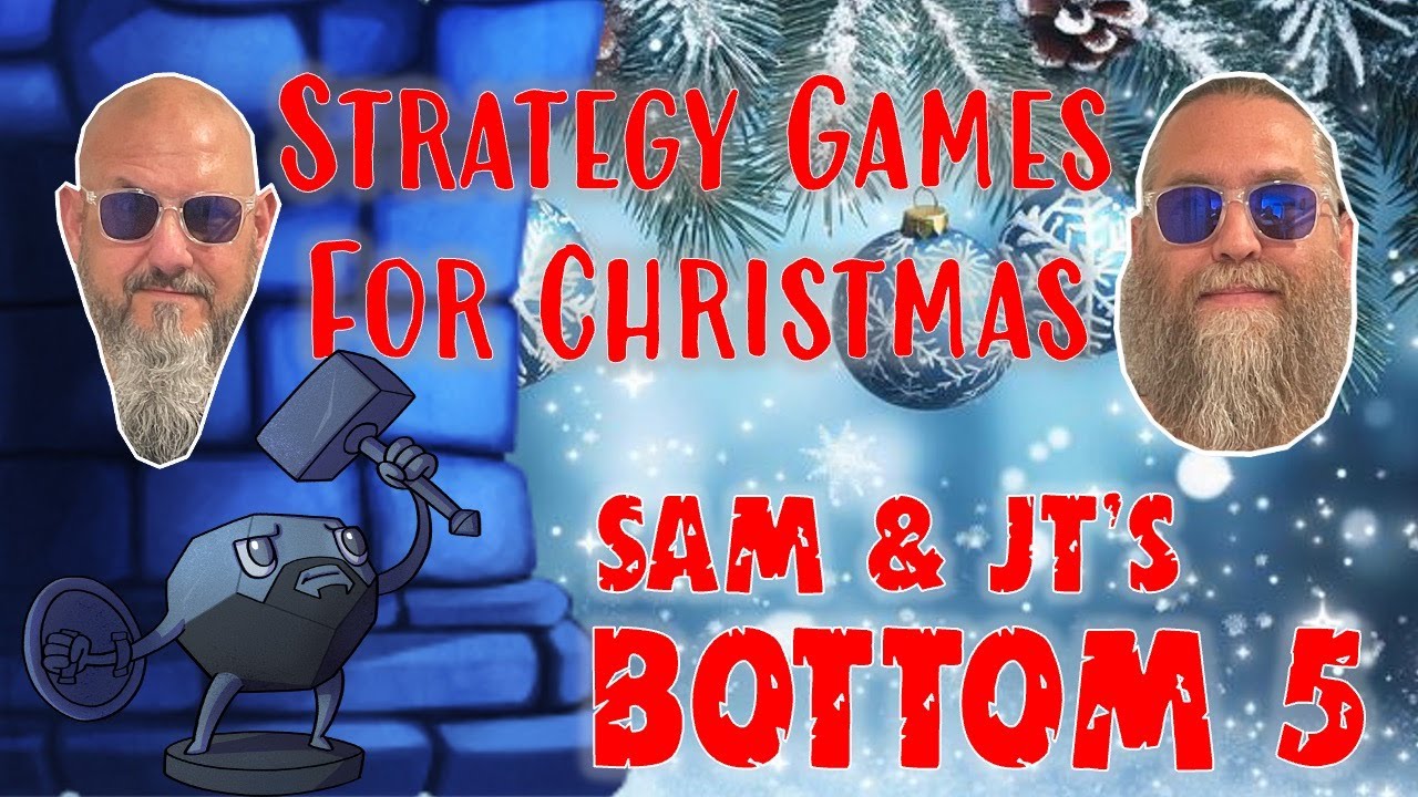 Sam & JT's Bottom 5 Strategy Games for Christmas