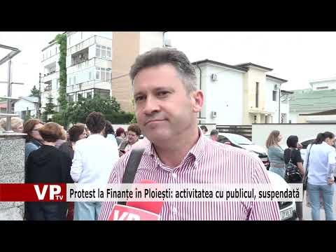 Protest la Finante în Ploiesti: activitatea cu publicul, suspendata