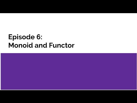 Introduction to Functional Programming in Haskell: Episode 6 - Monoid and Functor