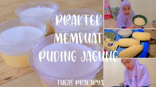 Praktek membuat Puding Jagung || Tugas Prakarya