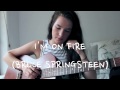 I'm On Fire (Bruce Springsteen) Cover - Mia ...