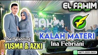 EL FAHIM Grup - KALAH MATERI - Ina Febriani - Pernikahan Yusma & Azki (Desa Pener Kab. Tegal)